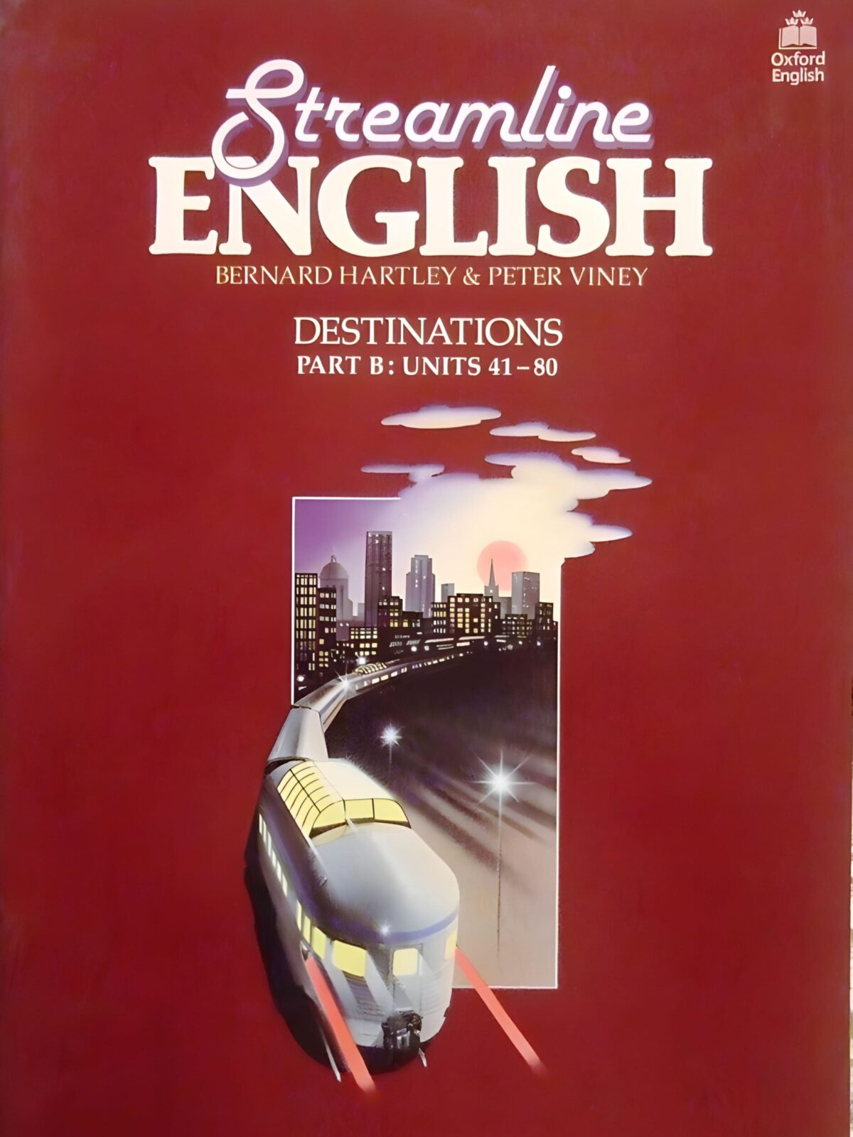Streamline English: Destinations B: Units 41-80: Destinations Part B : Units 41-80